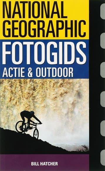 Fotogids Actie & Outdoor / National Geographic 9789085370512, Verzenden, B. Hatcher