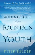 The Ancient Secret of the Fountain of Youth 9780753540053, Verzenden, Peter Kelder