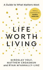 Life Worth Living 9781846047213 Miroslav Volf, Verzenden, Miroslav Volf