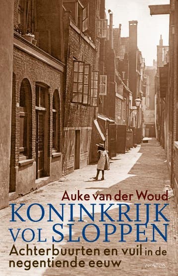Koninkrijk vol sloppen 9789044649086 Auke van der Woud, Boeken, Verzenden, Zo goed als nieuw, Auke van der Woud