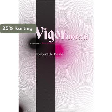 Vigor anorexia 9789025457204 Norbert de Beule, Verzenden, Zo goed als nieuw, Norbert de Beule