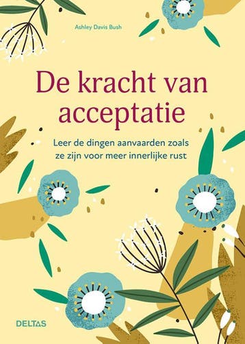 De kracht van acceptatie 9789044757279 Ashley Davis Busch, Verzenden, Zo goed als nieuw, Ashley Davis Busch