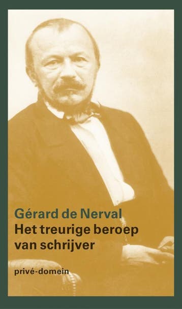 Het treurige beroep van schrijver / Privé-domein / 254, Verzenden, Zo goed als nieuw, Gérard de Nerval