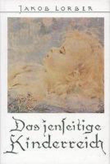Das jenseitige Kinderreich 9783874950404 Jakob Lorber, Boeken, Taal | Duits, Verzenden, Gelezen, Jakob Lorber