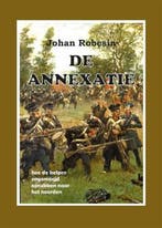 de annexatie 9789493364684 Johan Robesin, Verzenden, Zo goed als nieuw, Johan Robesin
