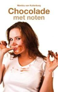 Chocolade met noten 9789085704027 M. van Kuilenburg, Boeken, Hobby en Vrije tijd, Gelezen, Verzenden