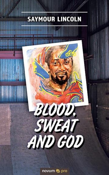 Blood, sweat and God 9783991075820 Saymour Lincoln, Verzenden, Zo goed als nieuw, Saymour Lincoln
