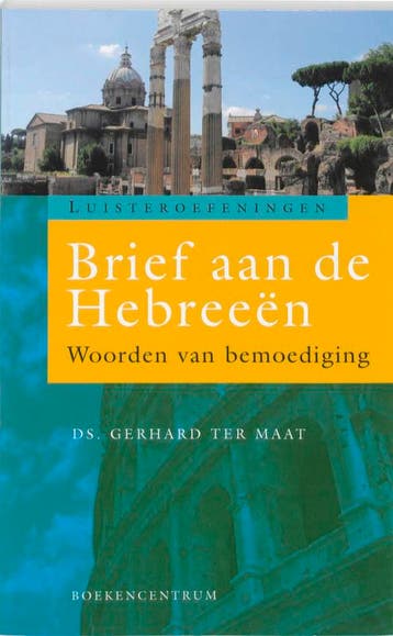 Brief aan de Hebreeën / Luisteroefeningen 9789023923152, Verzenden, G. ter Maat