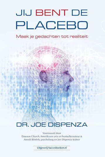 Jij Bent De Placebo | Joe Dispenza | Nieuw, Boeken, Verzenden, Nieuw, Joe Dispenza