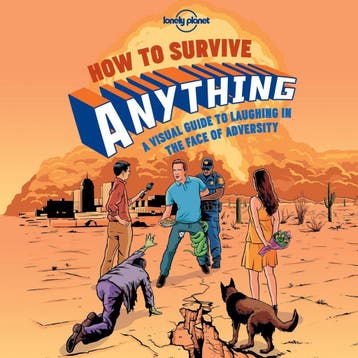 How To Survive Anything 9781743607527 Lonely Planet, Verzenden, Lonely Planet