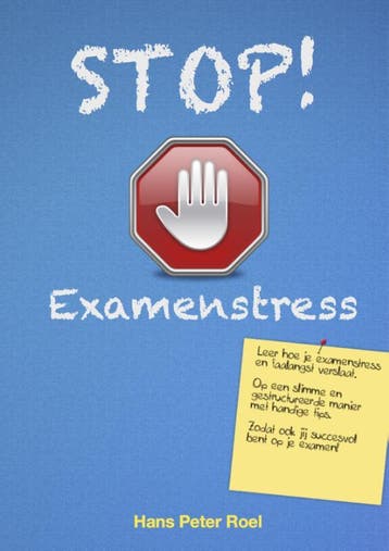 Stop! Examenstress & faalangst 9789079677184 Hans Peter Roel, Boeken, Verzenden, Zo goed als nieuw, Hans Peter Roel