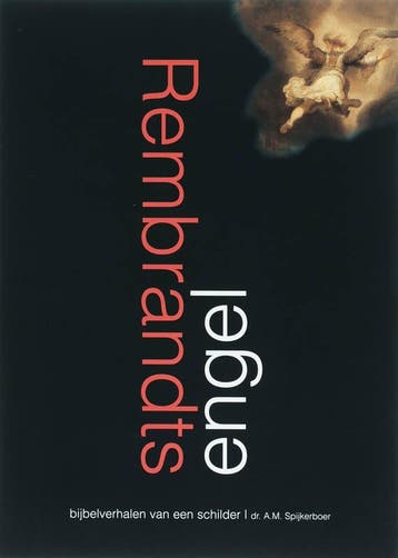 Rembrandts engel 9789076564180 A.M. Spijkerboer, Verzenden, Zo goed als nieuw, A.M. Spijkerboer