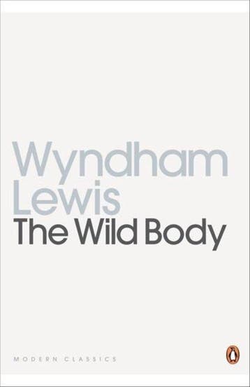 The Wild Body 9780141187631 Wyndham Lewis, Verzenden, Zo goed als nieuw, Wyndham Lewis