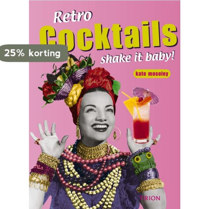 Retro Cocktails - shake it baby ! 9789043904957 K. Moseley, Livres, Livres de cuisine, Envoi