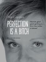 Perfection is a bitch 9789492934161 Anja Copejans, Verzenden, Anja Copejans