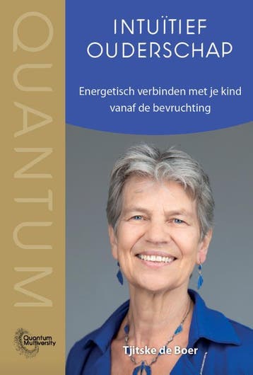 Intuïtief ouderschap / Quantum Multiversity 9789493187894, Boeken, Verzenden, Gelezen, Tjitske de Boer
