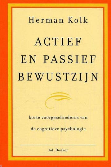 Actief en passief bewustzijn 9789061005759 H. Kolk, Verzenden, H. Kolk