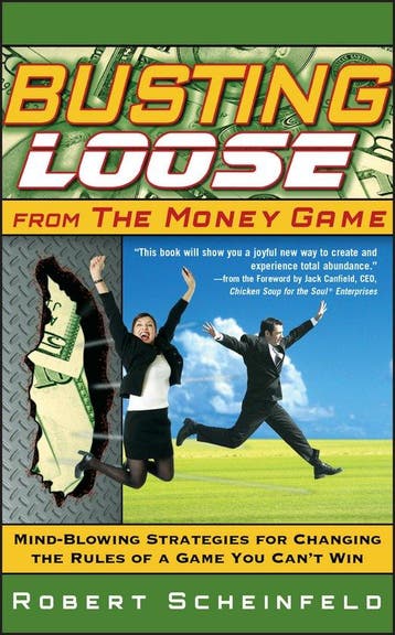 Busting Loose From the Money Game 9780470047491, Verzenden, Robert Scheinfeld