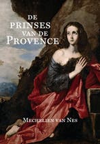 De prinses van de Provence 9789492421296 Mechelien van Nes, Verzenden, Mechelien van Nes