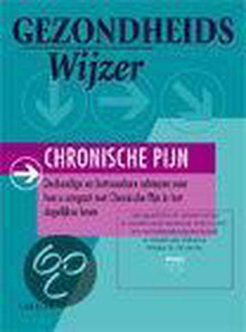 Chronische pijn / Gezondheidswijzer 9789066550667, Boeken, Verzenden, Zo goed als nieuw