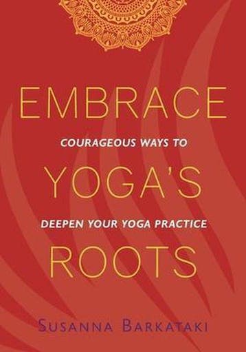 Embrace Yogas Roots 9781734318111 Susanna Barkataki, Verzenden, Zo goed als nieuw, Susanna Barkataki