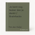 Je bent nog leuker dan je denkt / Brainhacks 9789000402427, Boeken, Verzenden, Zo goed als nieuw, Tim den Heijer