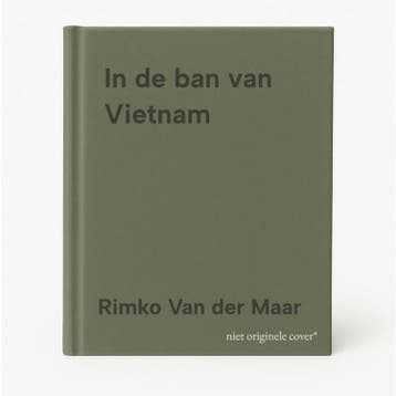 In de ban van Vietnam 9789000393381 Rimko Van der Maar, Verzenden, Zo goed als nieuw, Rimko Van der Maar