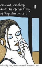 Sound, Society and the Geography of Popular Music, Verzenden, Zo goed als nieuw, Thomas L. Bell