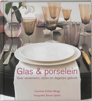 Glas & porselein 9789058973665 C. Clifton-Mogg, Verzenden, Gelezen, C. Clifton-Mogg