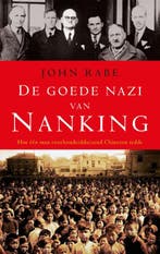 De goede nazi van Nanking 9789023429135 J. Rabe, Verzenden, Gelezen, J. Rabe