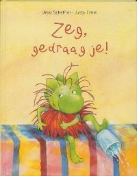 Zeg, gedraag je! 9789053414194 U. Scheffer, Verzenden, Gelezen, U. Scheffer