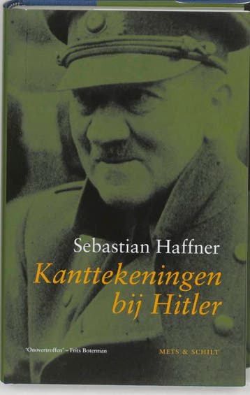 Kanttekeningen bij Hitler 9789053303221 Sebastian Haffner, Boeken, Verzenden, Gelezen, Sebastian Haffner