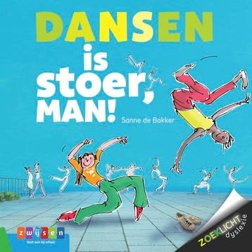Dansen is stoer, man! / Zoeklicht Dyslexie 9789048733392, Verzenden, Sanne de Bakker