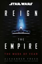 Star Wars: Reign of the Empire: The Mask of Fear / Star, Verzenden, Zo goed als nieuw, Alexander Freed