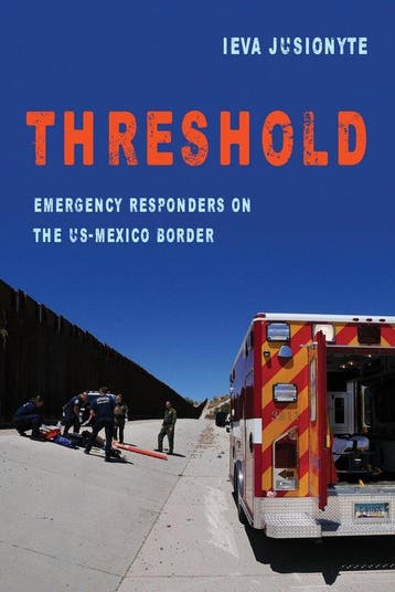 Threshold – Emergency Responders on the US–Mexico Border, Verzenden, Ieva Jusionyte