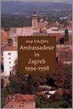 AMBASSADEUR IN ZAGREB 9789012087612 J. Scheffers, Verzenden, Zo goed als nieuw, J. Scheffers