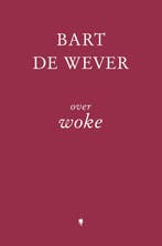Over woke 9789072201720 Bart De Wever, Boeken, Verzenden, Zo goed als nieuw, Bart De Wever