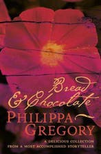 Bread & Chocolate 9780007145898 Philippa Gregory, Verzenden, Philippa Gregory
