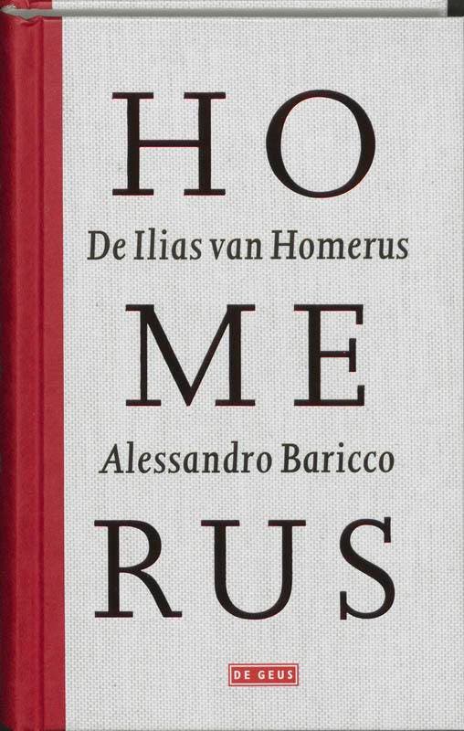 De Ilias van Homerus 9789044507133 Alessandro Baricco, Boeken, Romans, Zo goed als nieuw, Verzenden