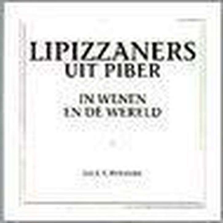 Lipizzaners uit Piber 9789080235724 J.J.A. Hohmann, Boeken, Overige Boeken, Zo goed als nieuw, Verzenden