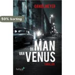 De man van Venus 9789492221223 Daniel Meyer, Verzenden, Gelezen, Daniel Meyer