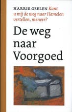 De weg naar Voorgoed / Kunt u mij de weg naar Hamelen, Verzenden, Gelezen, Harrie Geelen