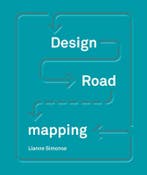 Design Roadmapping 9789063694593 Lianne Simonse, Verzenden, Zo goed als nieuw, Lianne Simonse