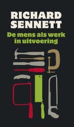 De mens als werk in uitvoering 9789461050984 Richard Sennett, Verzenden, Richard Sennett