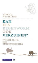 Kan een regenworm ook verzuipen? / Natuurmonumenten, Verzenden, Gelezen, Monica Wesseling