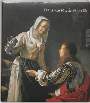 Frans van Mieris de Oude 1635-1681 9789040091759, Verzenden, Zo goed als nieuw