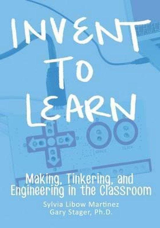 Invent To Learn 9780989151108 Sylvia Libow Martinez, Boeken, Taal | Engels, Gelezen, Verzenden