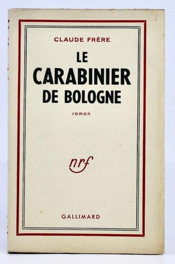 Claude FRÈRE - Le Carabinier de Bologne [éo S.P. - Envoi