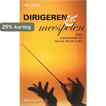 Dirigeren en meespelen 9789047000143 Thea Gevers, Verzenden, Gelezen, Thea Gevers