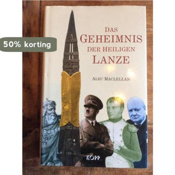 Das Geheimnis der Heiligen Lanze 9783938516102, Verzenden, Alec Maclellan